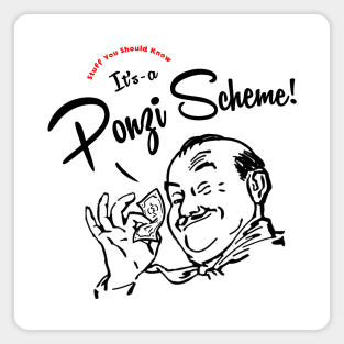 It's-a Ponzi Scheme! Magnet